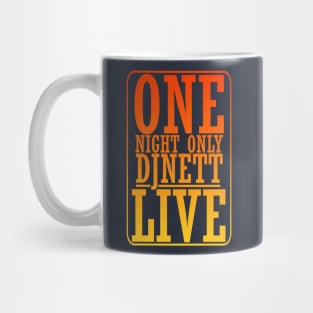 ONE NIGHT ONLY Mug